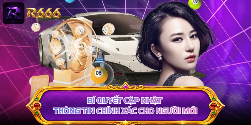 Bí quyết cập nhật thông tin chính xác cho người mới